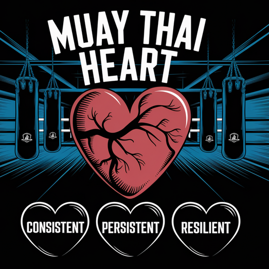 The Heart of Muay Thai: The Power of Consistency, Persistency and Resiliency